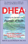 DHEA: Unlocking the Secrets to
the Fountain of Youth